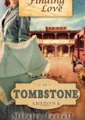 Finding Love in Tombstone, Arizona by Miralee Ferrell