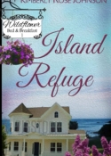Island Refuge, book 1 in the WILDFLOWER B&B ROMANCE series, by Kimberly Rose Johnson