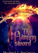 The Flaming Sword, book 2 in THE TETHERED WORLD CHRONICLES, by Heather L.L. FitzGerald