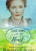 Dreams of My Heart (Reluctant Brides, #1) by Barbara J. Scott
