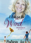 A Kite on the Wind, book 3 in Mended Hearts, by Patricia Lee