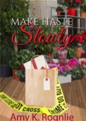 Make Haste Slowly BOOK 1 SHORT CREEK MYSTERY series by Amy K. Rognlie
