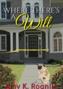 Where There's a Will, book 2 in Amy K. Rognlie's Short Creek Mysteries